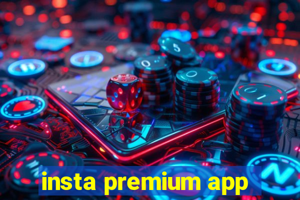 insta premium app